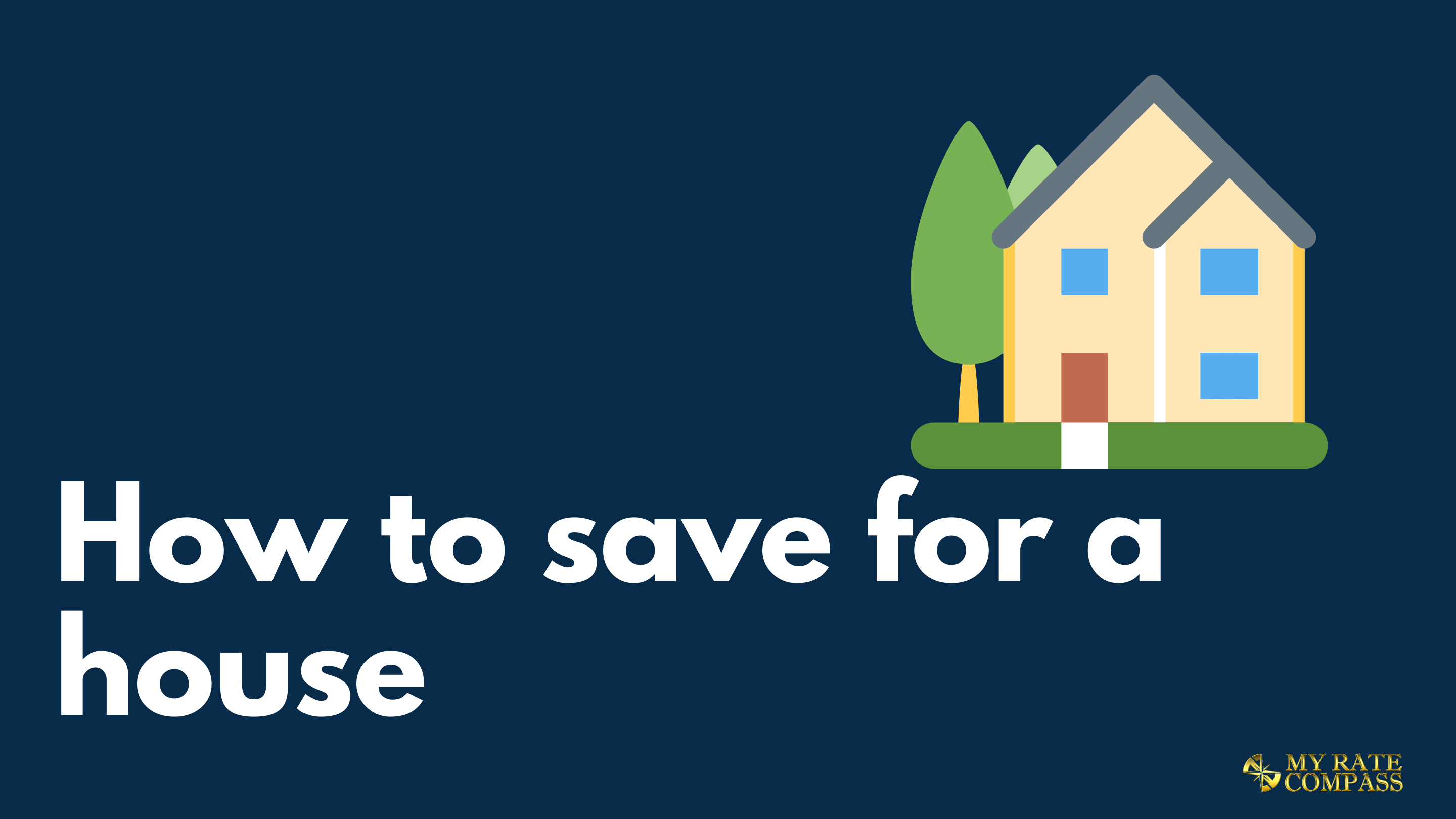 How to Save for a House